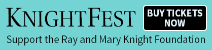 Buy tickets to KnightFest to support the Ray and Mary Knight Foundation